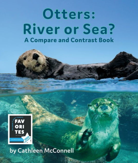 Otters: River or Sea? A Compare and Contrast Book